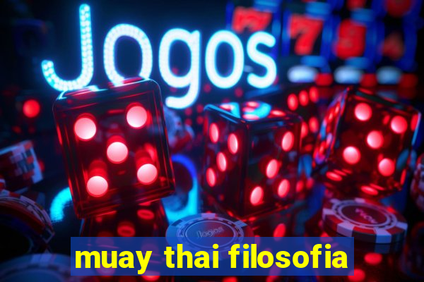 muay thai filosofia